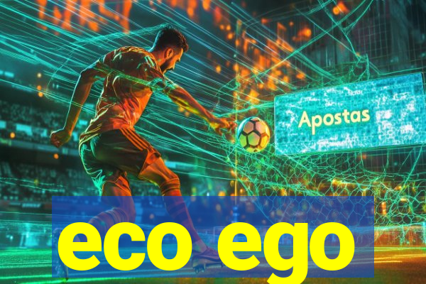 eco ego